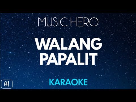 Music Hero - Walang Papalit (Karaoke/Acoustic Instrumental)