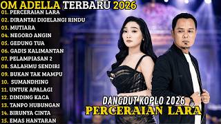 Download lagu OM ADELLA TERBARU 2026 🔥 FULL ALBUM KOPLO TERBARU | PERCERAIAN LARA - DIRANTAI DIGELANGI RINDU mp3 Download lagu OM ADELLA TERBARU 2026 🔥 FULL ALBUM KOPLO TERBARU | PERCERAIAN LARA - DIRANTAI DIGELANGI RINDU mp3
