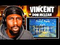 TOUCHING! | Vincent - Don McLean (Reaction)
