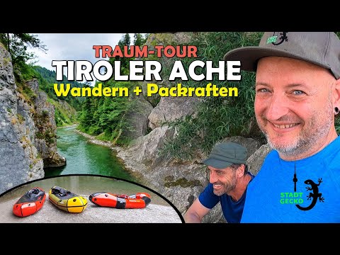 Tiroler Ache | Wandern & Packraften | Traum-Tour durch die Entenlochklamm | Kanutour | STADTGECKO 🦎