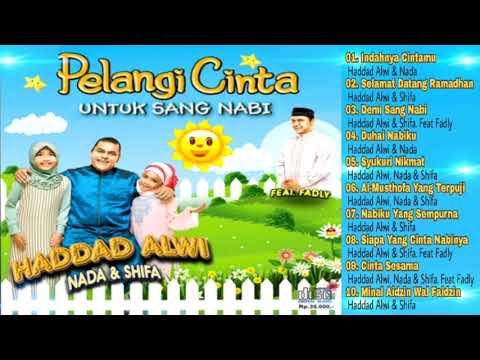 Pelangi Cinta Untuk Sang Nabi - Haddad Alwi, Nada & Shifa Feat Fadly ( Full Album Tahun 2016 )