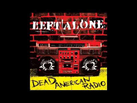 Left   Alone - Dead American Radio (Full Album)