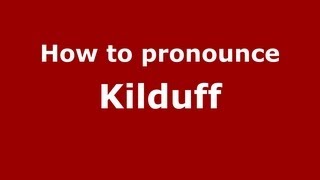 How to pronounce Kilduff