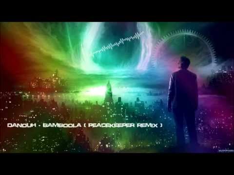 Danouh - Bamboola (Peacekeeper Remix) [HQ Original]