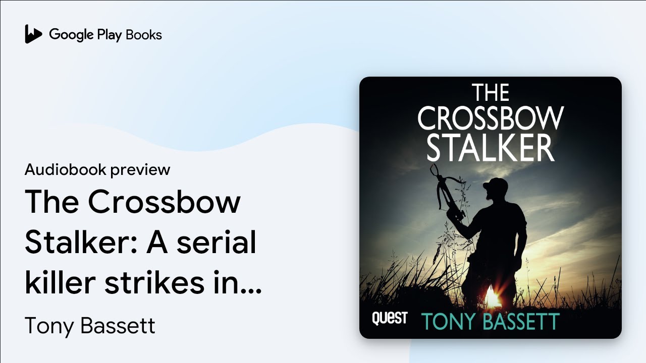 The Crossbow Stalker: A serial killer strikes… by Tony Bassett · Audiobook preview