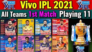 IPL 2021 All Teams 1st Match Playing 11 | CSK, RCB, KKR, SRH, RR, MI, PBKS, DC 1st Match IPL 2021 |