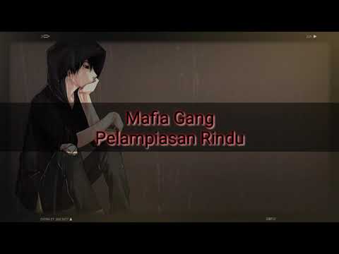 Mafia Gang - Pelampiasan Rindu (Official Audio)