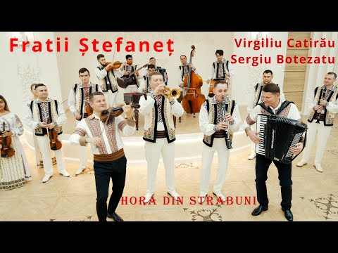 HORA DIN STRABUNI-FRAȚII STEFĂNEȚ, CATIRAU VIRGILIU, SERGIU BOTEZATU