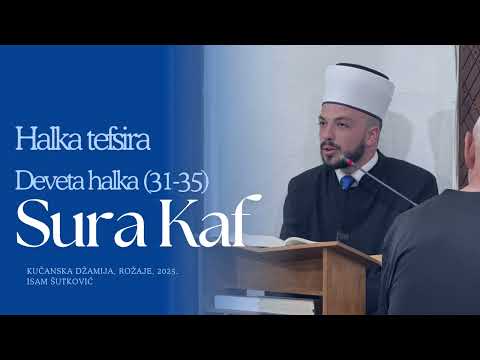 Halka tefsira sure Kaf, 9. halka, Isam Šutković