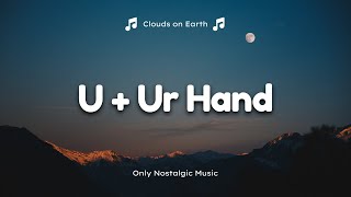 P!nk - U + Ur Hand (Clean - Lyrics)