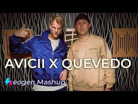 Quevedo BZRP X Wake Me Up (Quevedo, Avicii) - Reogen Mashup