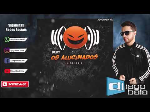 CD EQUIPE OS ALUCINADOS DE ALVORADA-RS - DJ IAGO BALA