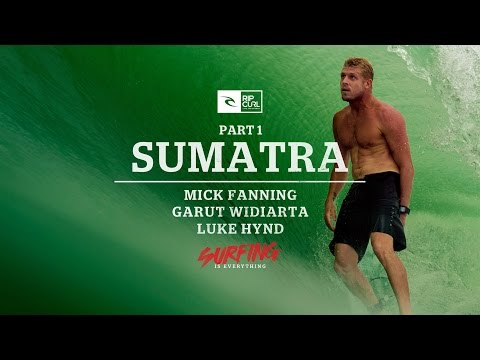 Surfing is Everything: Part 1 Sumatra