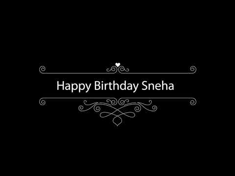 sneha,happy birthday to you sneha, happy birthday classic whatsapp status