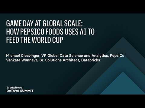 Watch: Game Day at Global Scale: How PepsiCo Foods Uses AI to Feed the World Cup