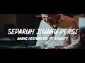 Anang Hermansyah Feat Ashanty - Separuh Jiwaku Pergi (Lyrics Video)