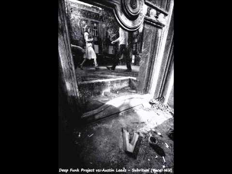 Deep Funk Project vs. Austin Leeds - Subritual (Vocal Mix)