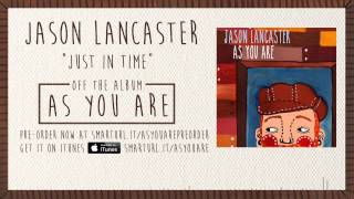 Jason Lancaster &quot;Just In Time&quot; (Track 9)