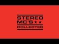 Stereo MCs - Collected OUT NOW!