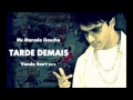 MC MARCELO GAUCHO - TARDE DEMAIS ...