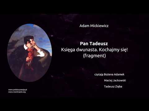 Adam Mickiewicz - Pan Tadeusz, Księga dwunasta, Kochajmy się (fragment, Koncert Jankiela, Polonez)