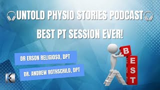 Untold Physio Stories Podcast - Best PT Session Ever!