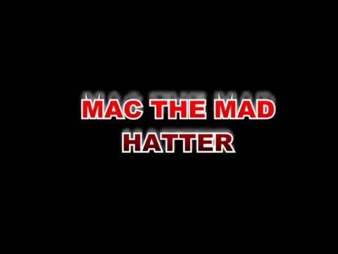 Mac The Mad Hatter ft. The Chase Out With A Bang