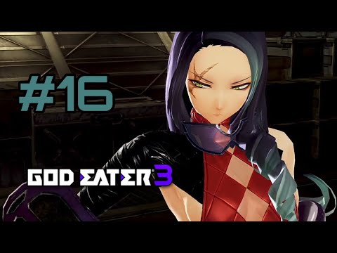 God Eater 3 Walkthrough Gameplay Part 16 - No Commentary English Story Mode (PS4) 【GE3】
