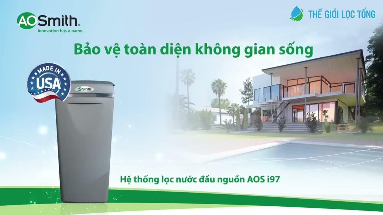 Khám phá hệ thống lọc tổng A. O. Smith i97 chuẩn Mỹ • Thế Giới Lọc Tổng