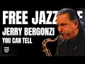 YOU CAN TELL - JERRY BERGONZI - FREE JAZZ PDF ( PLAY-ALONG )