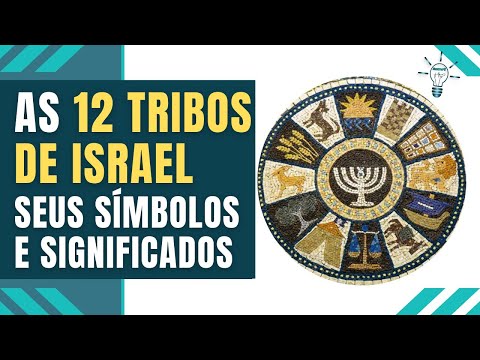 QUEM SÃO AS 12 TRIBOS DE ISRAEL SEUS SIGNIFICADOS E SÍMBOLOS? Doze tribos de Israel