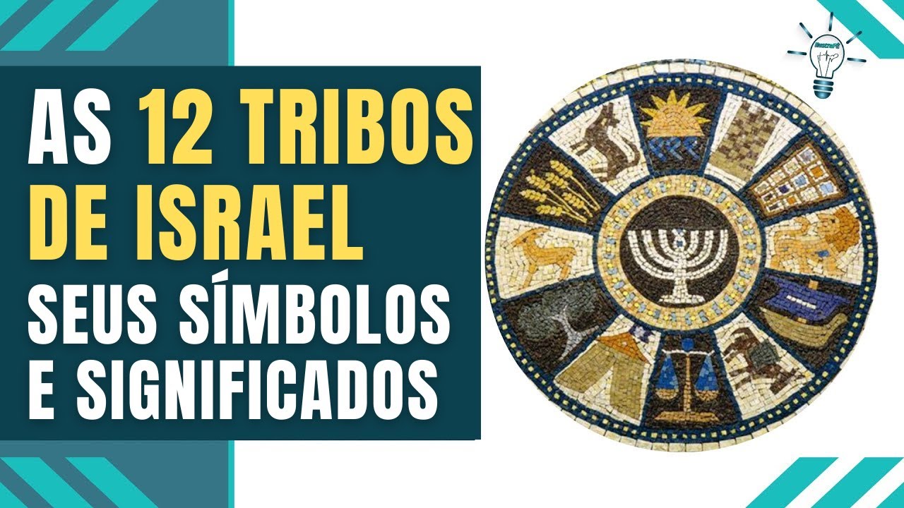 QUEM SÃO AS 12 TRIBOS DE ISRAEL SEUS SIGNIFICADOS E SÍMBOLOS? Doze tribos de Israel