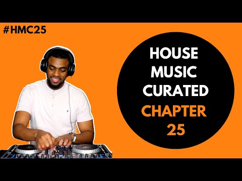 House Music Curated - Chapter 25 | Mixed By Le Good Life