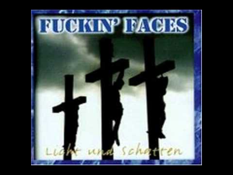 Fuckin' Faces - Unzufriedenheit tötet