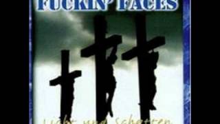 Fuckin' Faces - Unzufriedenheit tötet