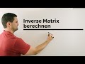 Inverse Matrix Berechnen Mit Einheitsmatrix Mathe By Daniel Jung