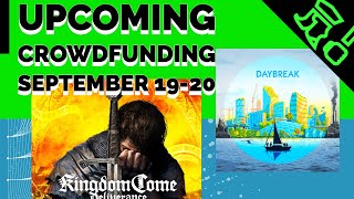 Kingdom Come Deliverance, Daybreak! Campaign Updates! Upcoming Crowdfunding Week of September 19-20