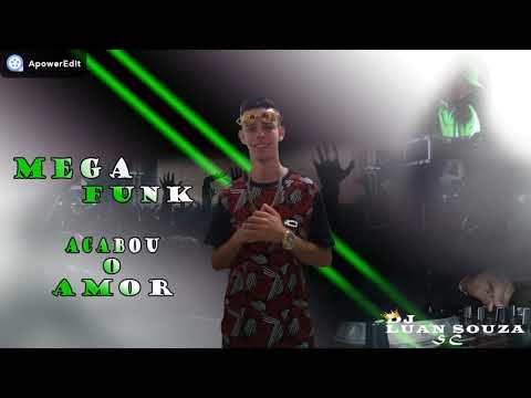 mega funk acabou o amor-DJ luansouza SC-