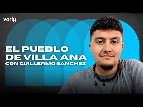 El PUEBLO FORESTAL de VILLA ANA con GUILLERMO SANCHEZ | #DESDESANTAFE