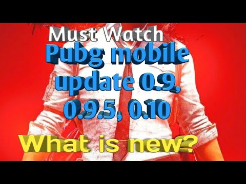 Pubg mobile update 0.9 , 0.9.5 , 0.10