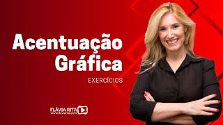 Acentuação Gráfica Exercícios - Prof.ª Flávia Rita