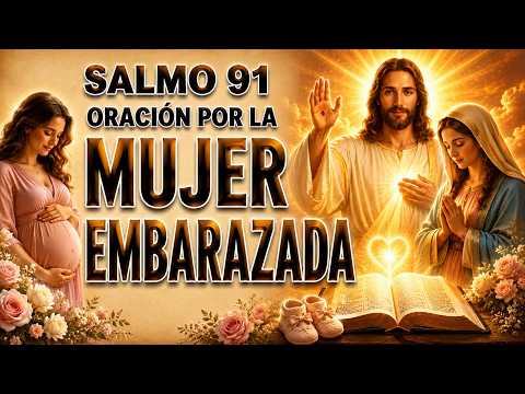 SALMO 91 PARA PREGNANT WOMEN Y BABY PROTECCIÓN