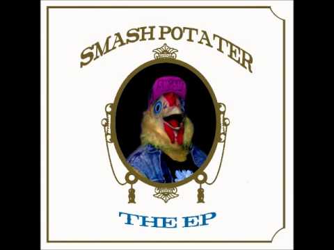 Smash Potater- YEZZIR!!!