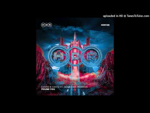 K3WRO & XanTz Ft. Sebastian Hansson Found You (Extended Mix)