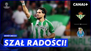 MECZ FENOMENALNYCH TRAFIEŃ! SZALONA DRUGA POŁOWA I POLSKIE WĄTKI! BETIS - PORTO, SKRÓT MECZU