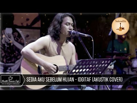 IDGITAF &ndash; Sedia Aku Sebelum Hujan (Acoustic Cover) | Versi Cafe Santai & Romantis