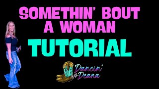 SOMETHIN’ BOUT A WOMAN 💃😍 Line Dance Tutorial