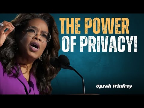 The Power Of Privacy |  Why Privacy Fuels Your Best Life | Oprah Winfrey greatest Motivational Video