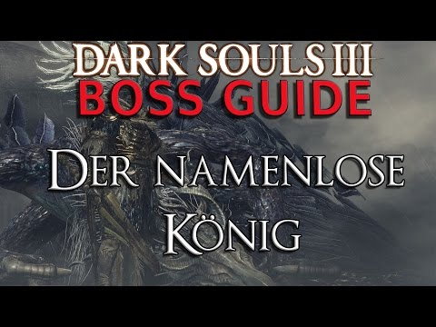 Dark Souls 3 - Boss Guide - Der namenlose König (Deutsch)