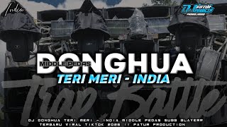 Download lagu DJ DONGHUA TERI MERI - INDIA MIDDLE PEDAS BASS BLAYER TERBARU !! Fatur Production mp3